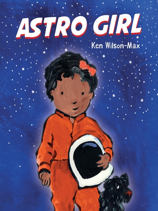 Title details for Astro Girl by Ken Wilson-Max - Available